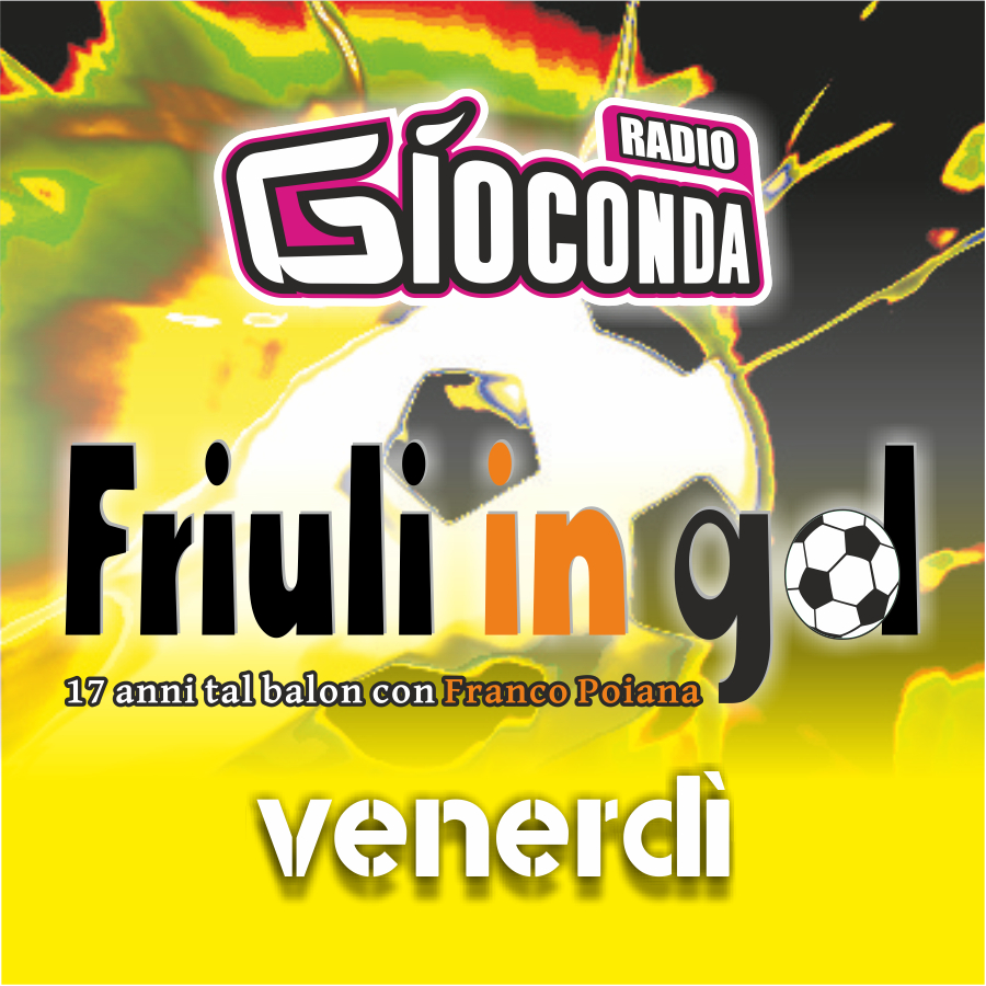 Friuli in Gol Venerdì